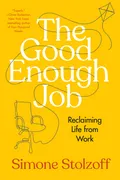 The Good Enough Job
